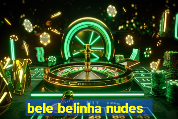 bele belinha nudes